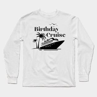 Birthday cruise squad light version design Long Sleeve T-Shirt